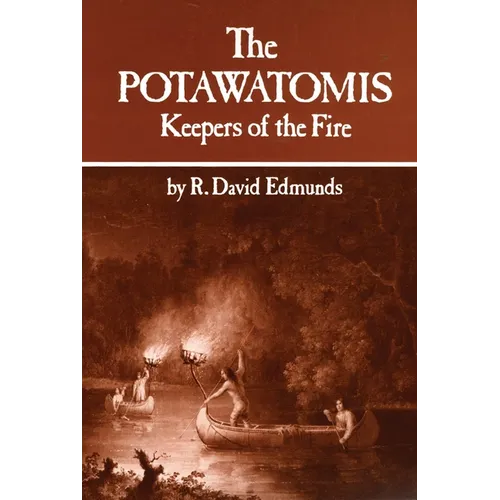 The Potawatomis: Keepers of the Fire Volume 145 - Paperback