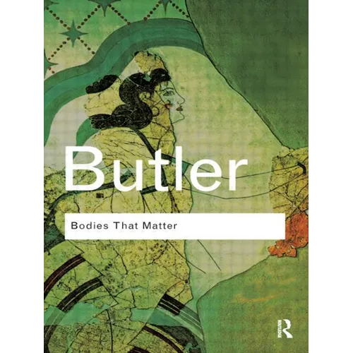 Bodies That Matter: On the Discursive Limits of "Sex" - Paperback