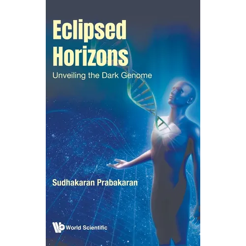 Eclipsed Horizons: Unveiling the Dark Genome - Hardcover