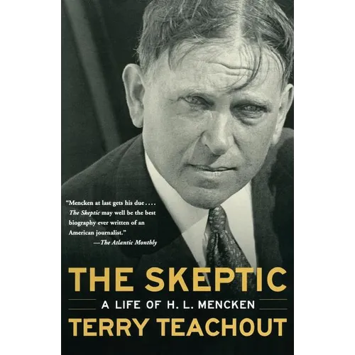 The Skeptic: A Life of H. L. Mencken - Paperback
