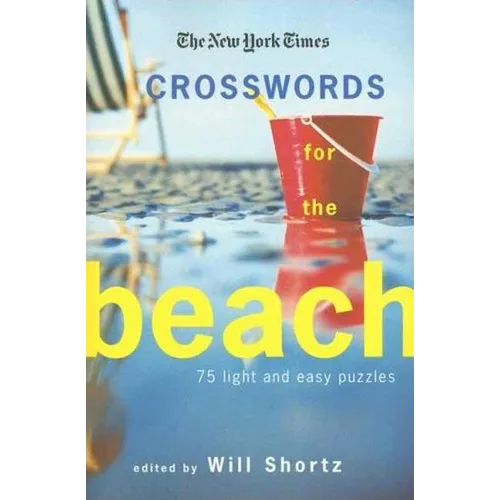 The New York Times Crosswords for the Beach: 75 Light and Easy Puzzles - Paperback