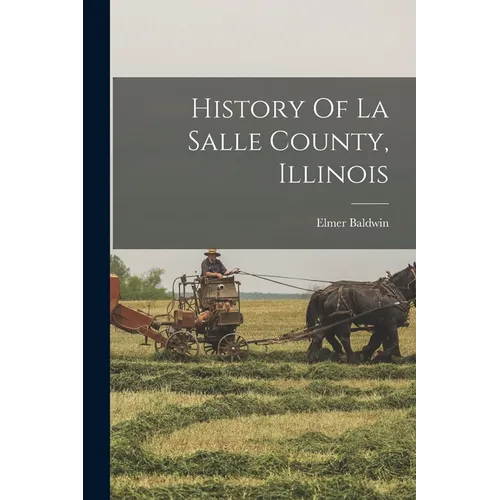 History Of La Salle County, Illinois - Paperback