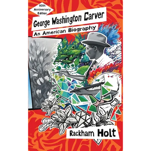 George Washington Carver: An American Biography - Hardcover