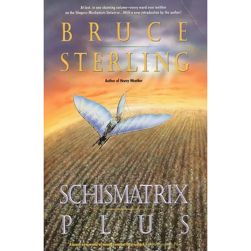 Schismatrix Plus - Paperback