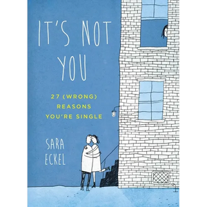 It's Not You: 27 (Wrong) Reasons You're Single - Paperback