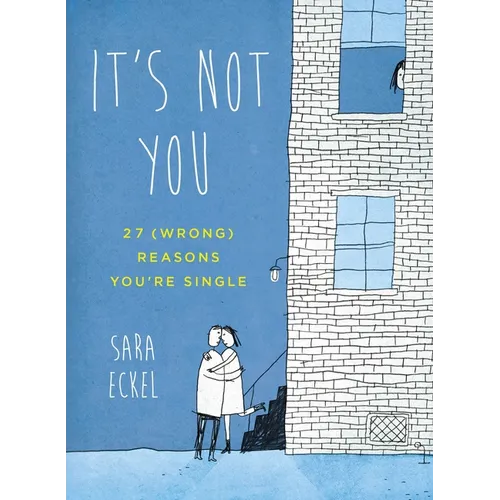 It's Not You: 27 (Wrong) Reasons You're Single - Paperback