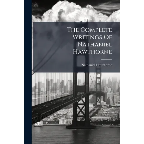 The Complete Writings Of Nathaniel Hawthorne: Notes Of Travel - Paperback