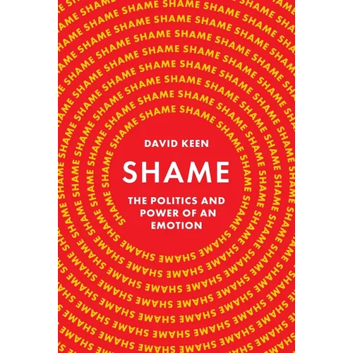 Shame: The Politics and Power of an Emotion - Paperback