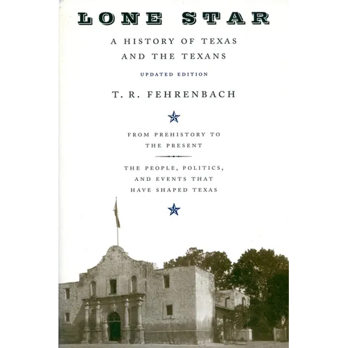 Lone Star: A History of Texas and the Texans - Paperback