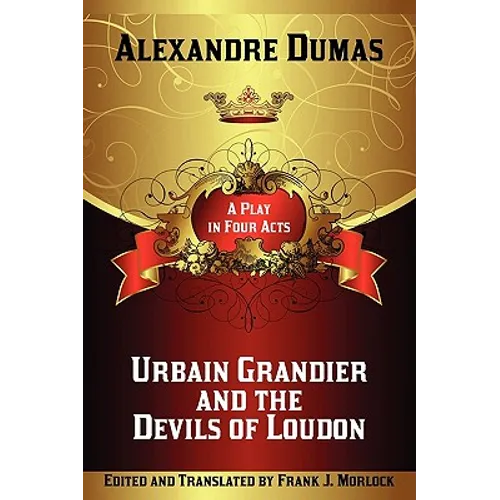 Urbain Grandier and the Devils of Loudon: A Play in Four Acts - Paperback