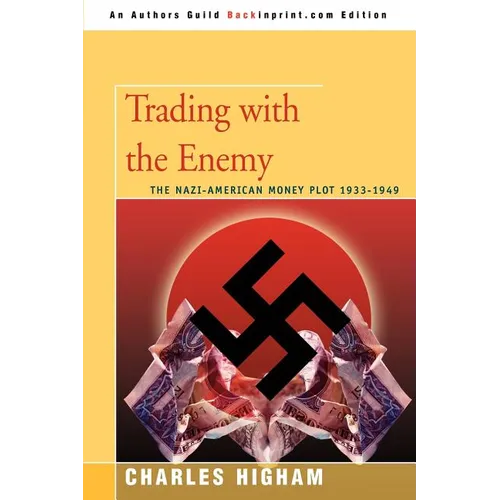 Trading with the Enemy: The Nazi-American Money Plot 1933-1949 - Paperback