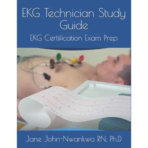EKG Technician Study Guide: EKG Certification Exam Prep - Paperback