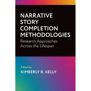 Narrative Story Completion Methodologies: Research Approaches Across the Lifespan - Hardcover