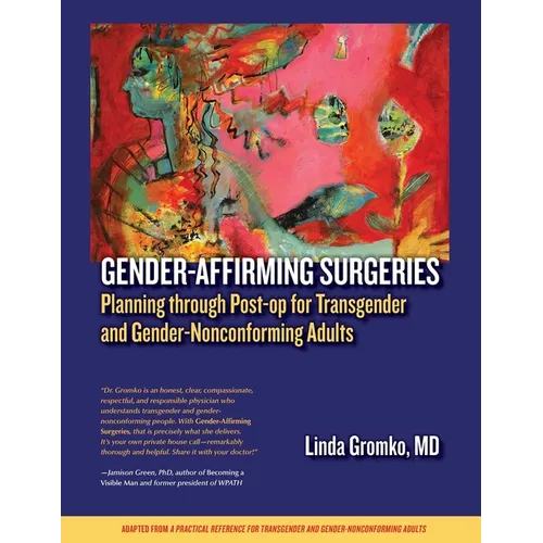 Gender-Affirming Surgeries: Planning through Post-op for Transgender and Gender-Nonconforming Adults - Paperback