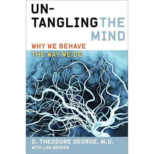 Untangling the Mind: Why We Behave the Way We Do - Paperback