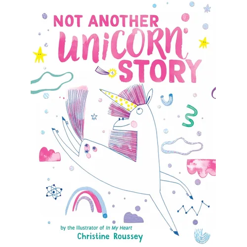 Not Another Unicorn Story: A Picture Book - Hardcover