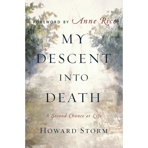 My Descent Into Death: A Second Chance at Life - Hardcover