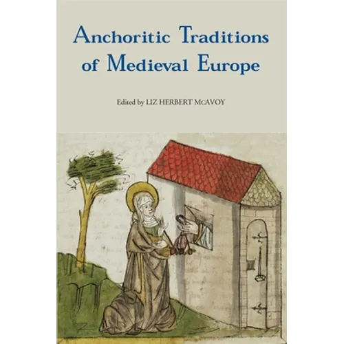 Anchoritic Traditions of Medieval Europe - Paperback