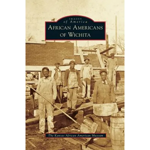 African Americans of Wichita - Hardcover