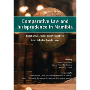 Comparative Law and Jurisprudence in Namibia: Functions, Methods and Perspectives from Selected Jurisdictions - Paperback