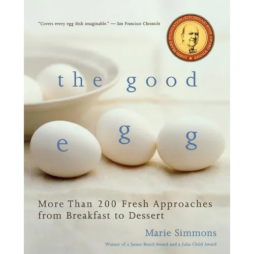 The Good Egg: More Than 200 Fresh Approaches from Breakfast to Dessert - Paperback