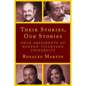 Their Stories, Our Stories: Four Presidents of Huston-Tillotson University - Paperback