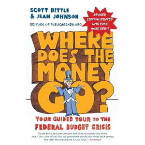 Where Does the Money Go? REV Ed: Your Guided Tour to the Federal Budget Crisis - Paperback