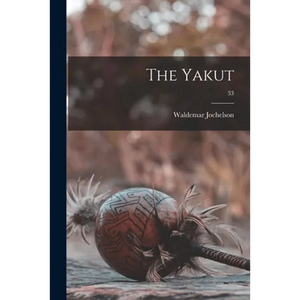 The Yakut; 33 - Paperback