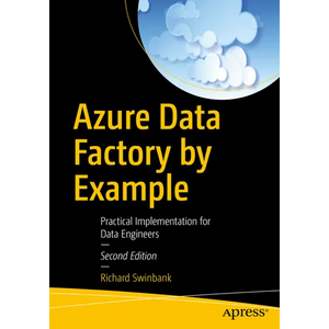 Azure Data Factory by Example: Practical Implementation for Data Engineers - Paperback