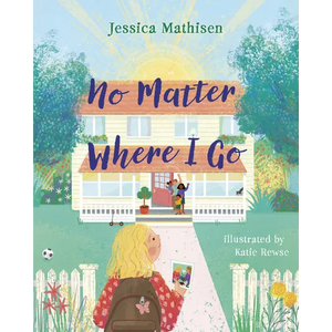 No Matter Where I Go: God's Love for Kids in Foster Care - Hardcover