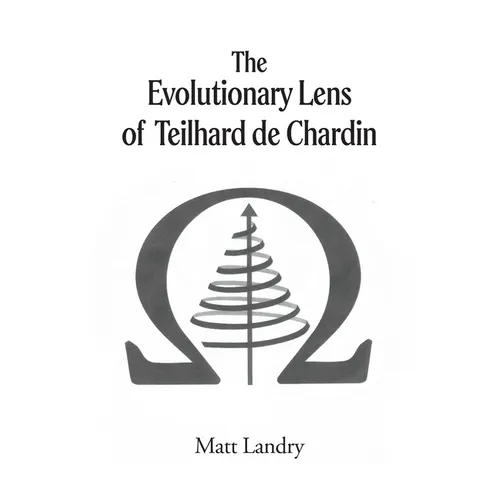 The Evolutionary Lens of Teilhard de Chardin - Paperback