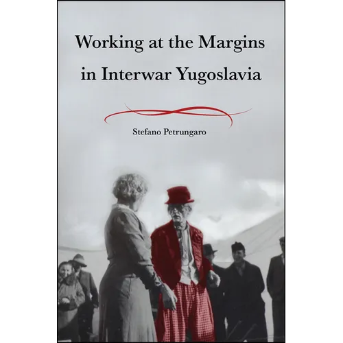 Working at the Margins in Interwar Yugoslavia - Paperback