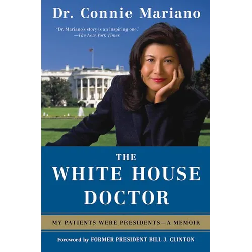 The White House Doctor: My Patients Were Presidents: A Memoir - Paperback