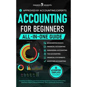 Accounting for Beginners (All-in-One): Everything You Need to Learn Financial & Managerial Accounting Even Without Prior Experience. Master Financial - Hardcover