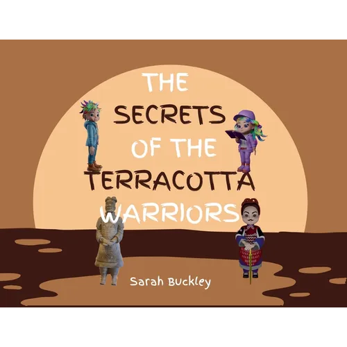 The Secrets of the Terracotta Warriors - Paperback