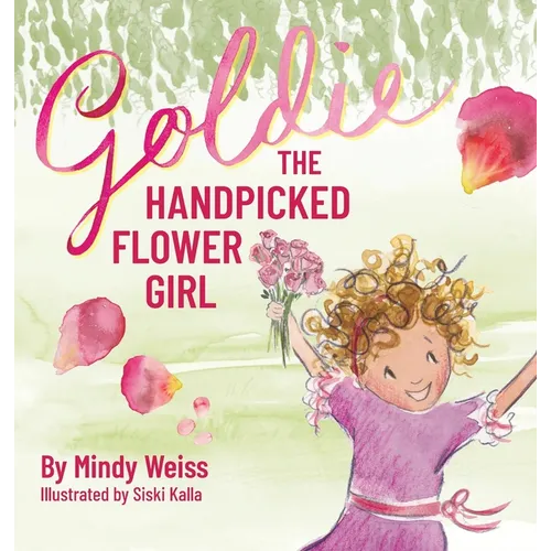 Goldie the Handpicked Flower Girl - Hardcover