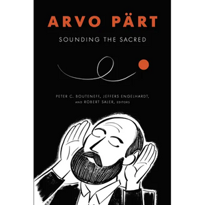 Arvo Pärt: Sounding the Sacred - Paperback