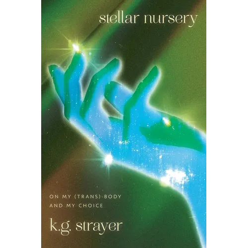 Stellar Nursery: On My (Trans) Body and My Choice - Paperback