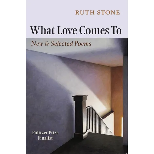 What Love Comes to: New & Selected Poems - Paperback