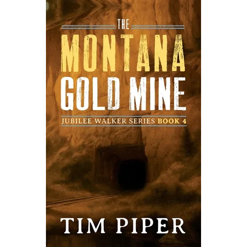 The Montana Gold Mine - Hardcover