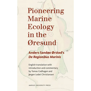 Pioneering Marine Ecology in the ØResund: Anders Sandøe ØRsted's de Regionibus Marinis - Hardcover