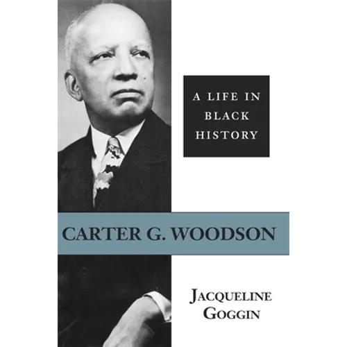 Carter G. Woodson: A Life in Black History - Paperback