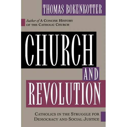 Church and Revolution: Catholics in the Struggle for Democracy and Social Justice - Paperback