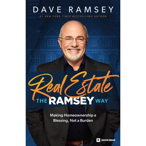 Real Estate the Ramsey Way: Making Home Ownership a Blessing, Not a Burden - Paperback