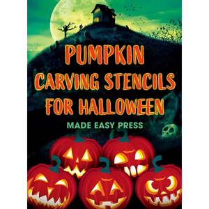 Pumpkin Carving Stencils for Halloween: 50+ Easy Spooky, Creepy, Scary, Funny Templates for Crafting the Perfect Fall Decoration with Your Kids, Teens - Hardcover