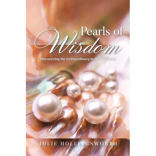 Pearls of Wisdom: Discovering the Extraordinary in the Ordinary - Paperback