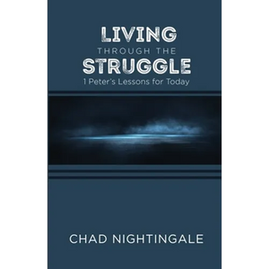 Living Through the Struggle: 1 Peter's Lessons for Today - Paperback