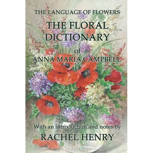The floral dictionary of Anna Maria Campbell - Paperback