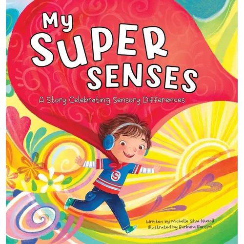 My Super Senses: A Story Celebrating Sensory Differences - Hardcover