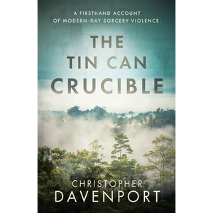 The Tin Can Crucible: A firsthand account of modern-day sorcery violence - Paperback